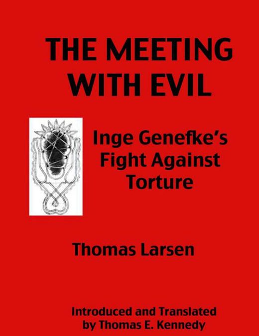The Meeting with Evil: Inge Genefke’s Fight Against Torture