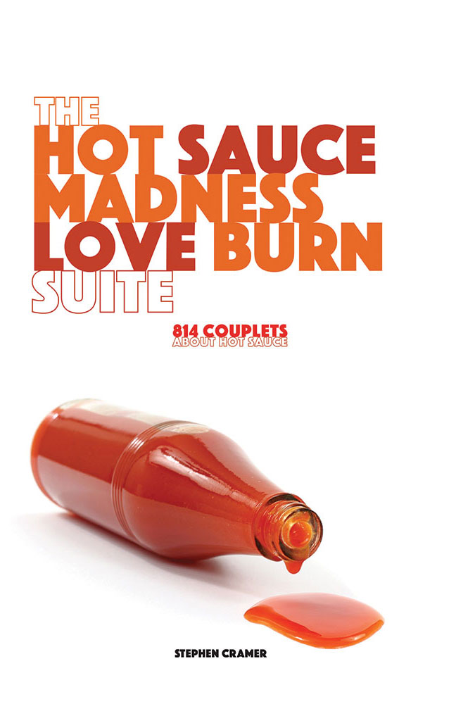 Hot Sauce Madness Love Burn Suite by Stephen Cramer, published by Serving House Books