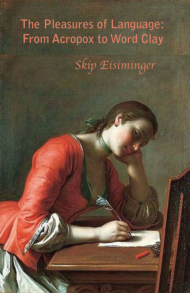 Skip Eisiminger, The Pleasures Of Language